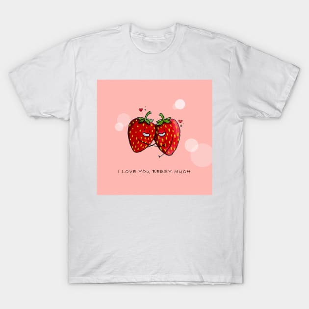 Cute Strawberry Couple with "I Love You Berry Much" T-Shirt by Canvases-lenses